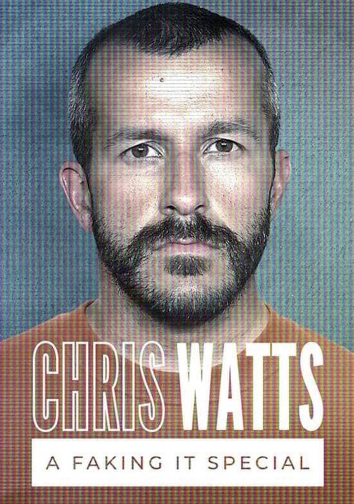 Chris Watts: A Faking It Special