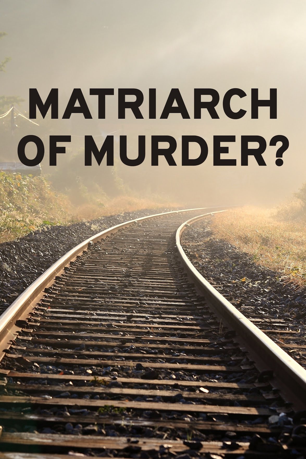 Matriarch of Murder?