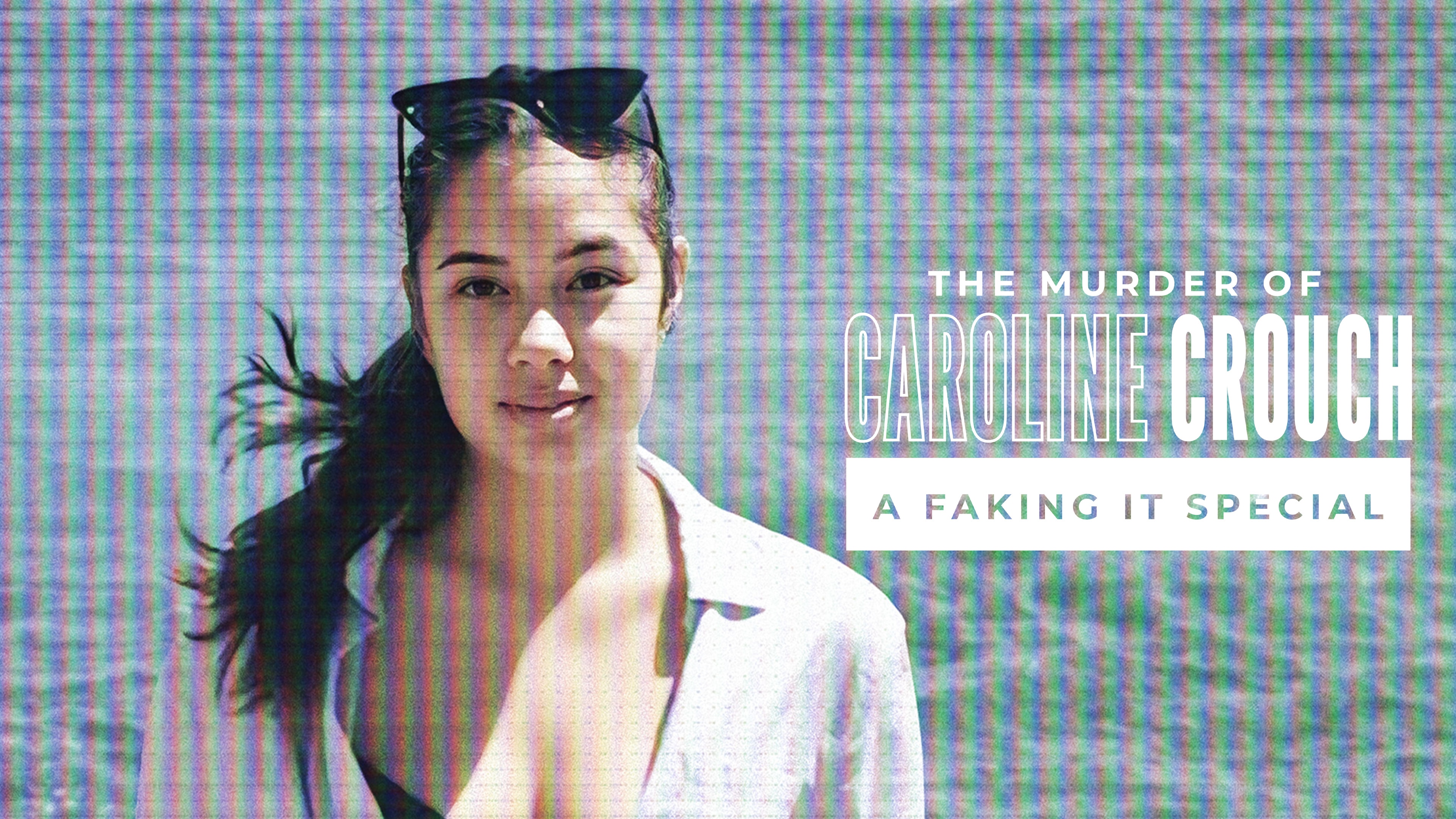 The Murder of Caroline Crouch: A Faking It Special