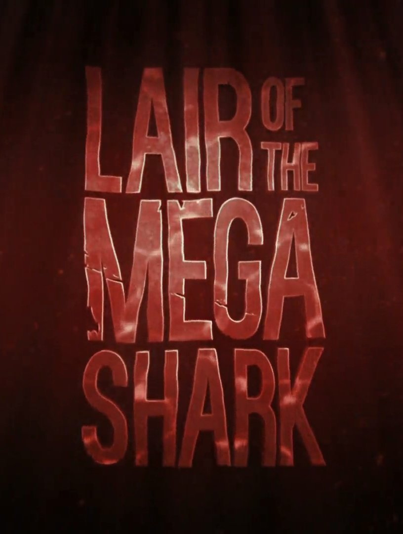 Lair of the Mega Shark