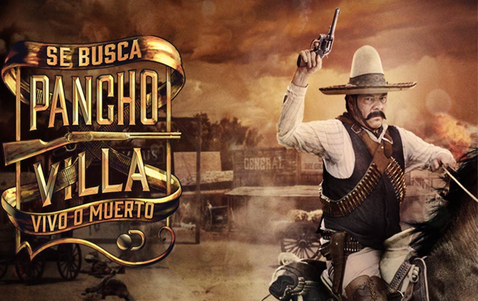 Pancho Villa: Se Busca Vivo o Muerto