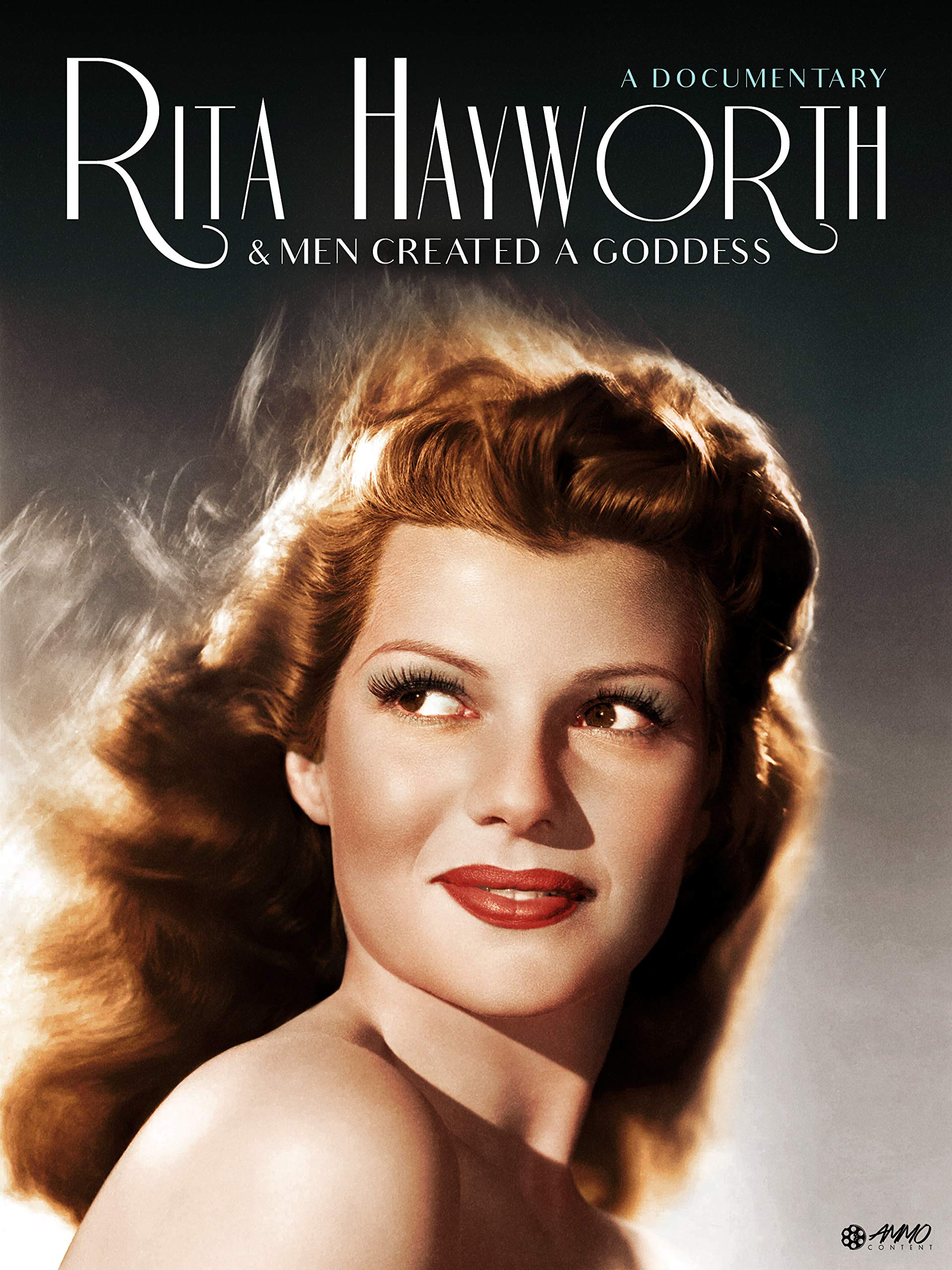 Rita Hayworth, et l'homme créa la déesse