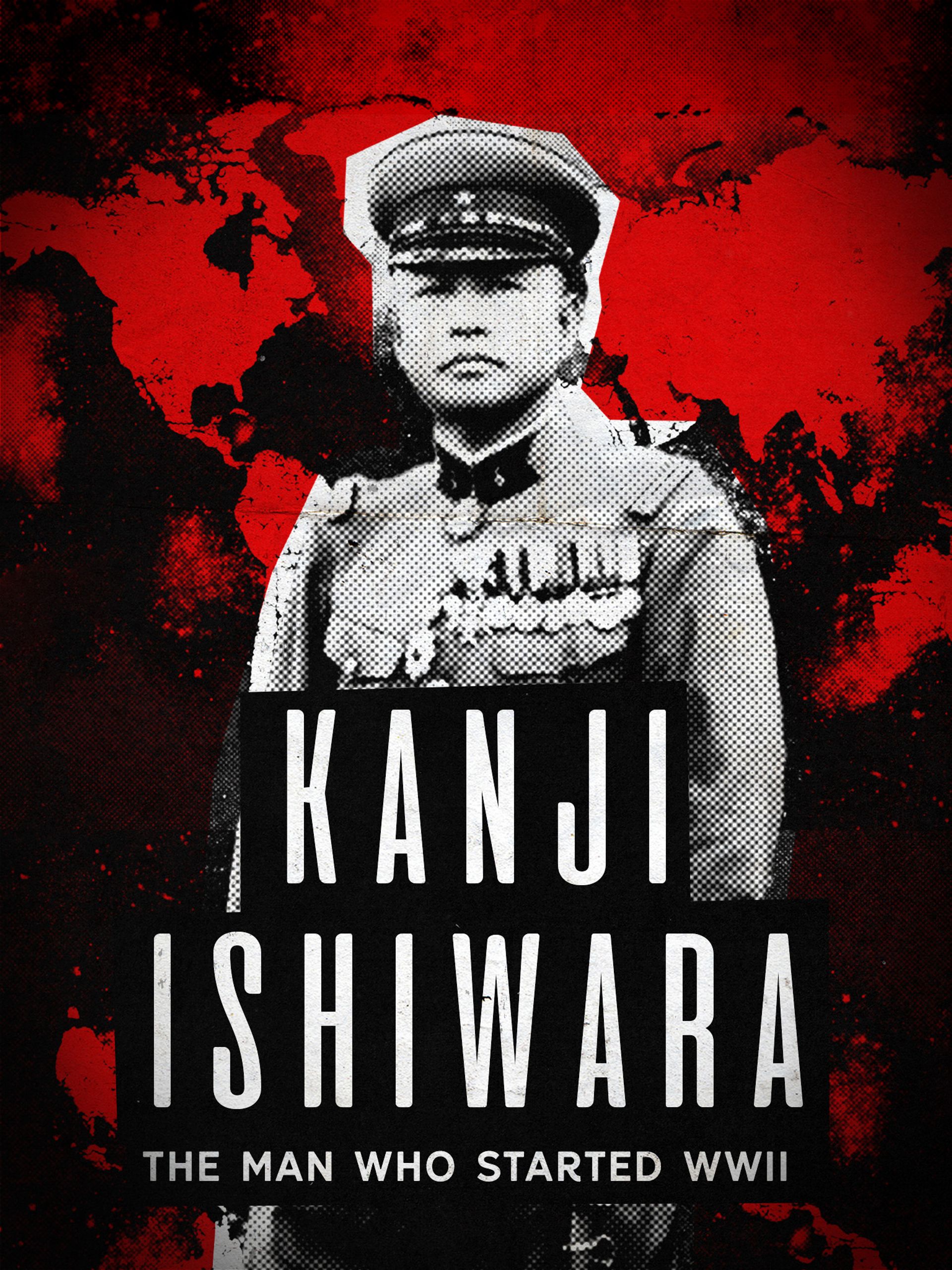 Kanji Ishiwara: The Man Who Triggered the War