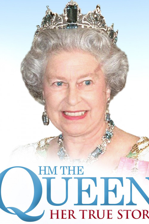 The Queen: Her True Story