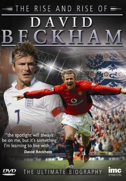 David Beckham - The Rise & Rise of Beckham