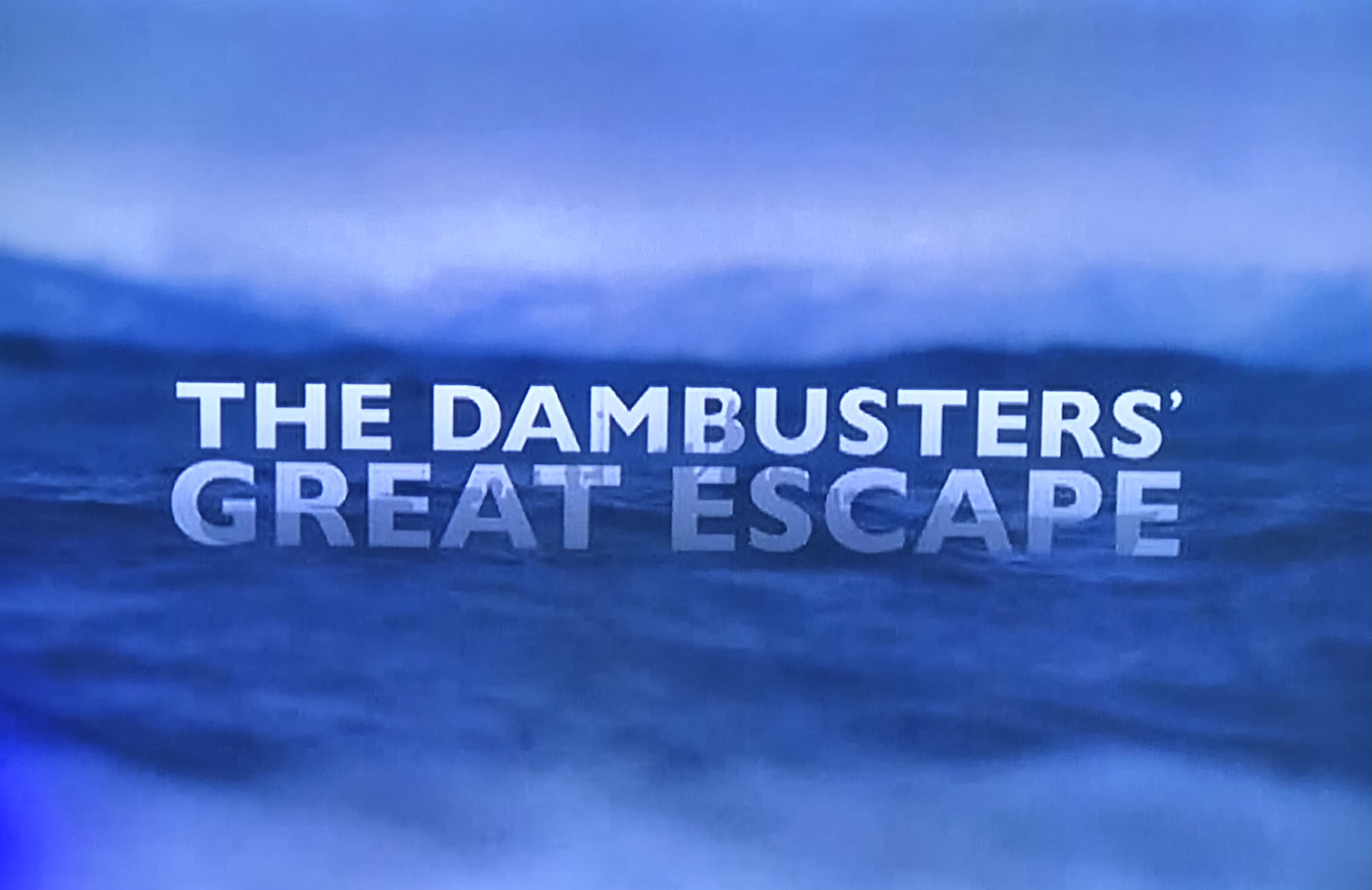 The Dambusters' Great Escape